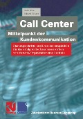 Cover-Bild zum Titel 'Call Center - Mittelpunkt der Kundenkommunikation' von 'Bodo Böse, Erhard Flieger'