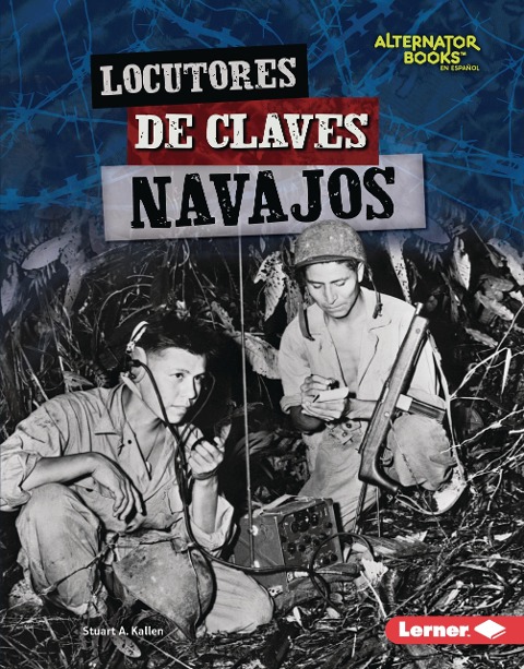 Locutores de claves navajos (Navajo Code Talkers) - Stuart A. Kallen