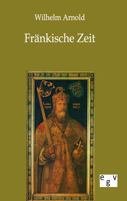 Fränkische Zeit - Wilhelm Arnold