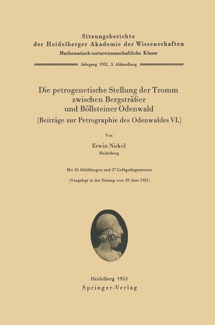 Die petrogenetische Stellung der Tromm zwischen Bergsträßer und Böllsteiner Odenwald (Beiträge zur Petrographie des Odenwaldes VI.) - E. Nickel