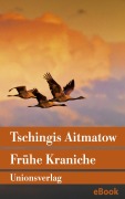 Cover-Bild zum Titel 'Frühe Kraniche' von 'Tschingis Aitmatow'