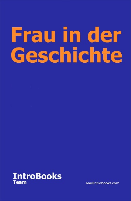 Frau in der Geschichte - IntroBooks Team