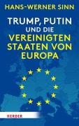 Cover-Bild zum Titel 'Trump, Putin und die Vereinigten Staaten von Europa' von 'Hans-Werner Sinn'