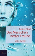 Cover-Bild zum Titel 'Des Menschen bester Freund' von 'Fabian Elfeld'