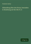 Abhandlung über den Horaz, besonders in Beziehung auf die Ode IV, 8 - Friedrich Gerber