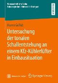 Untersuchung der tonalen Schallentstehung an einem Kfz-Kühlerlüfter in Einbausituation - Maren Gollub