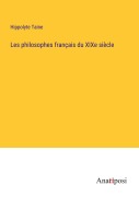 Cover-Bild zum Titel 'Les philosophes français du XIXe siècle' von 'Hippolyte Taine'