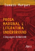 Cover-Bild zum Titel 'Prosa Marginal e Literatura Underground - A Linguagem de Mutarelli' von 'Damásio Marques'