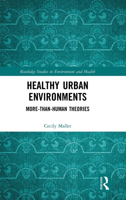 Healthy Urban Environments - Cecily Maller