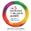 The 5 Disciplines of Inclusive Leaders - Alina Polonskaia, Andrés Tapia