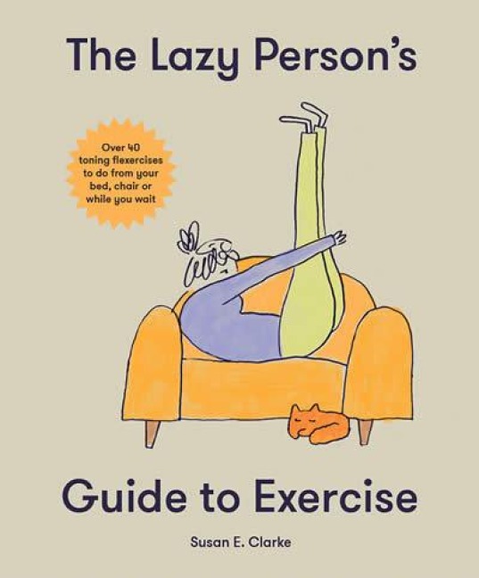 The Lazy Person's Guide to Exercise - Susan Elizabeth Clark