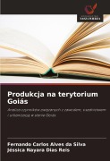 Cover-Bild zum Titel 'Produkcja na terytorium Goiás' von 'Fernando Carlos Alves da Silva, Jéssica Nayara Dias Reis'