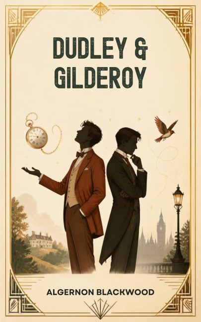 Dudley and Gilderoy: A Nonsense - Algernon Blackwood