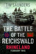 Cover-Bild zum Titel 'The Battle of the Reichswald - Rhineland' von 'Tim Saunders'