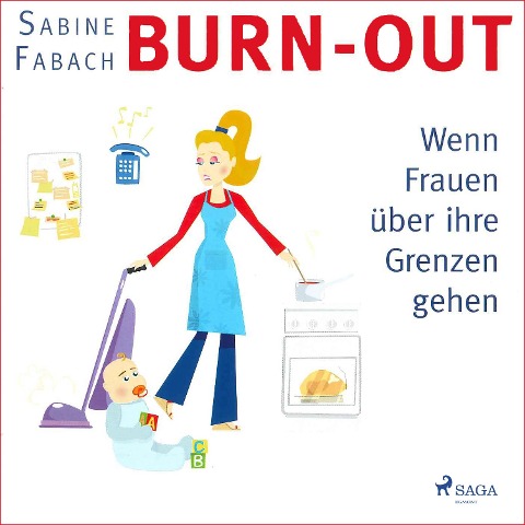 Burn-out - Wenn Frauen über ihre Grenzen gehen (Ungekürzt) - Sabine Fabach
