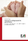 Cover-Bild zum Titel 'Farmaci antidepressivi in gravidanza' von 'Francesca Ragusa'