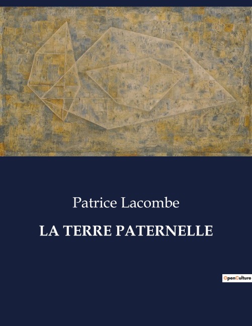 LA TERRE PATERNELLE - Patrice Lacombe