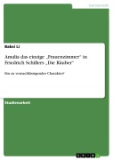 Cover-Bild zum Titel 'Amalia das einzige "Frauenzimmer" in Friedrich Schillers "Die Räuber"' von 'Babsi Li'