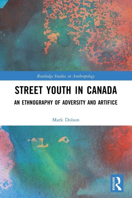 Street Youth in Canada - Mark S. Dolson