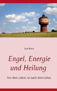 Engel, Energie und Heilung - Lutz Brana