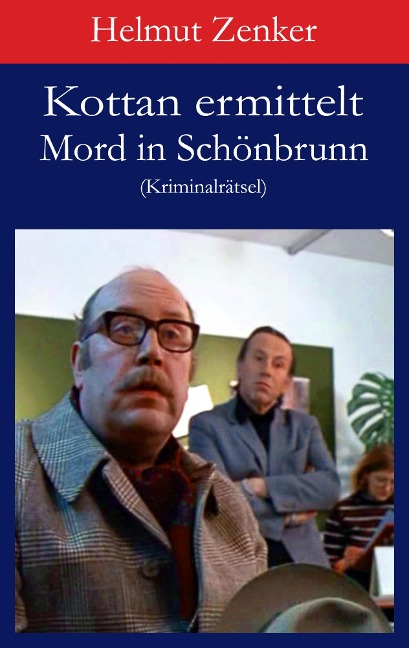 Kottan ermittelt: Mord in Schönbrunn - Helmut Zenker