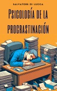 Cover-Bild zum Titel 'Psicología de la Procrastinación' von 'Salvatore Di Lucca'