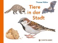 Cover-Bild zum Titel 'Tiere in der Stadt' von 'Thomas Müller'