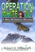 Cover-Bild zum Titel 'Operation White Out: A Mac McDowell Mission (The Mac McDowell Missions, #4)' von 'Robert G. Williscroft'