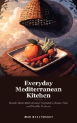 Cover-Bild zum Titel 'Everyday Mediterranean Kitchen' von 'Imad Muratspahic'