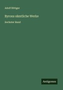 Cover-Bild zum Titel 'Byrons sämtliche Werke' von 'Adolf Böttger'