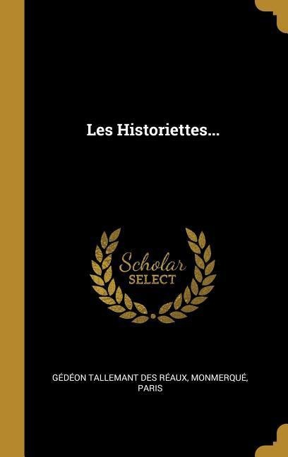 Les Historiettes... - Monmerqué, Paris