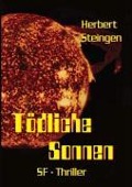 Cover-Bild zum Titel 'Tödliche Sonnen' von 'Herbert Steingen'