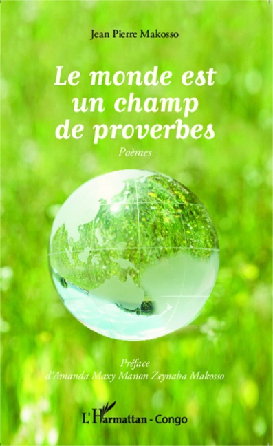 Le monde est un champ de proverbes - Jean Pierre Makosso