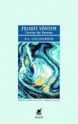 Cover-Bild zum Titel 'Felsefi Yöntem Üzerine Bir Deneme' von 'Robin George Collingwood'