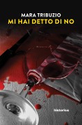 Cover-Bild zum Titel 'Mi hai detto di no' von 'Mara Tribuzio'