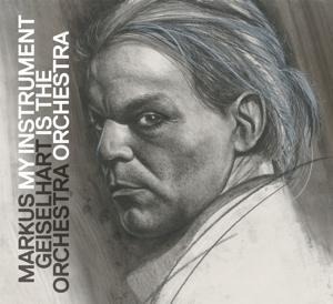 My Instrument Is The Orchestra - Markus Orchestra Geiselhart