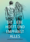 Cover-Bild zum Titel 'Die Liebe hofft und empfängt alles' von 'Andreas Kleinschmidt'