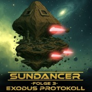 Cover-Bild zum Titel 'Sundancer - Folge 3: Exodus Protokoll' von 'Florian Ulrich, Florian Ulrich'