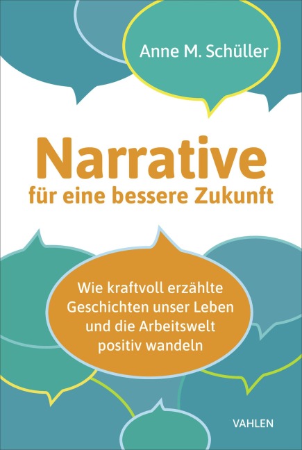 Narrative für eine bessere Zukunft - Anne M. Schüller