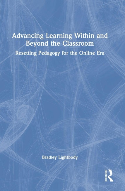 Advancing Learning Within and Beyond the Classroom - Bradley Lightbody