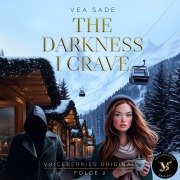 Cover-Bild zum Titel 'The Darkness I Crave - Folge 2' von 'VoiceBerries Original, Vea Sade'