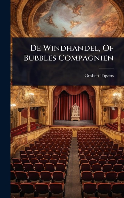 De Windhandel, Of Bubbles Compagnien - Gijsbert Tijsens