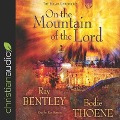 On the Mountain of the Lord - Bodie Thoene, Ray Bentley