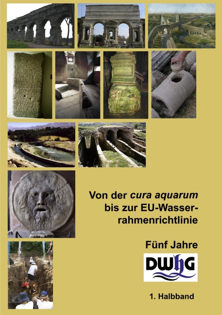 Von der cura aquarum bis zur EU-Wasserrahmenrichtlinie - Fünf Jahre DWhG - 