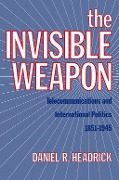 Cover-Bild zum Titel 'The Invisible Weapon' von 'Daniel R. Headrick'