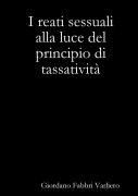 I reati sessuali alla luce del principio di tassatività - Giordano Fabbri Varliero
