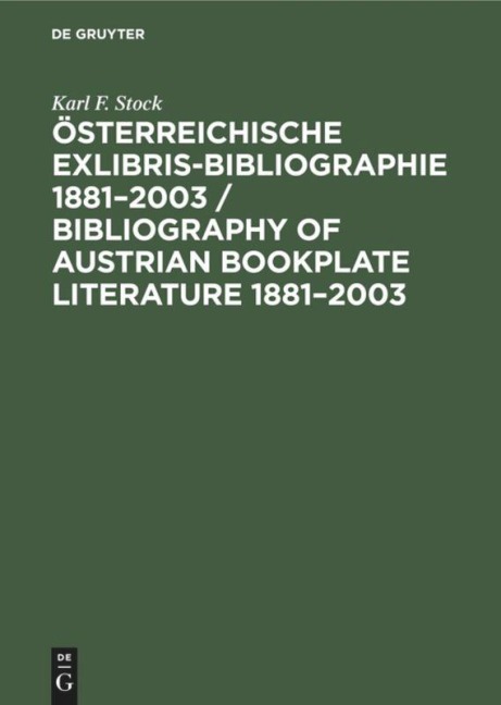 Österreichische Exlibris-Bibliographie 1881-2003 / Bibliography of Austrian bookplate literature 1881-2003 - Karl F. Stock