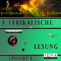 Cover-Bild zum Titel 'Lyrikalische Lesung Episode 5' von 'Various Artists, Friedrich Frieden'