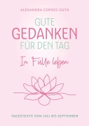 Cover-Bild zum Titel 'Gute Gedanken für den Tag - In Fülle leben' von 'Alexandra Cordes-Guth'