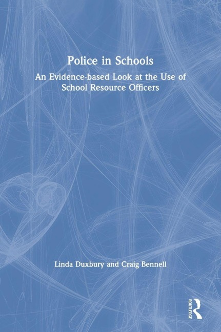 Police in Schools - Linda Duxbury, Craig Bennell